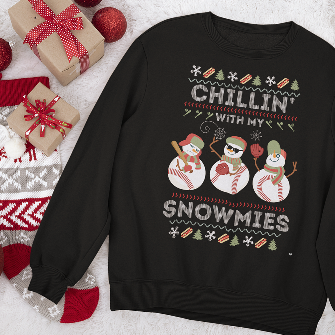 CHILLIN' WITH MY SNOWMIES - UGLY HOLIDAY SWEATSHIRT