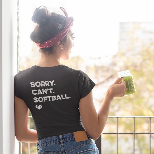 SORRY. CAN’T. SOFTBALL. - T-SHIRT