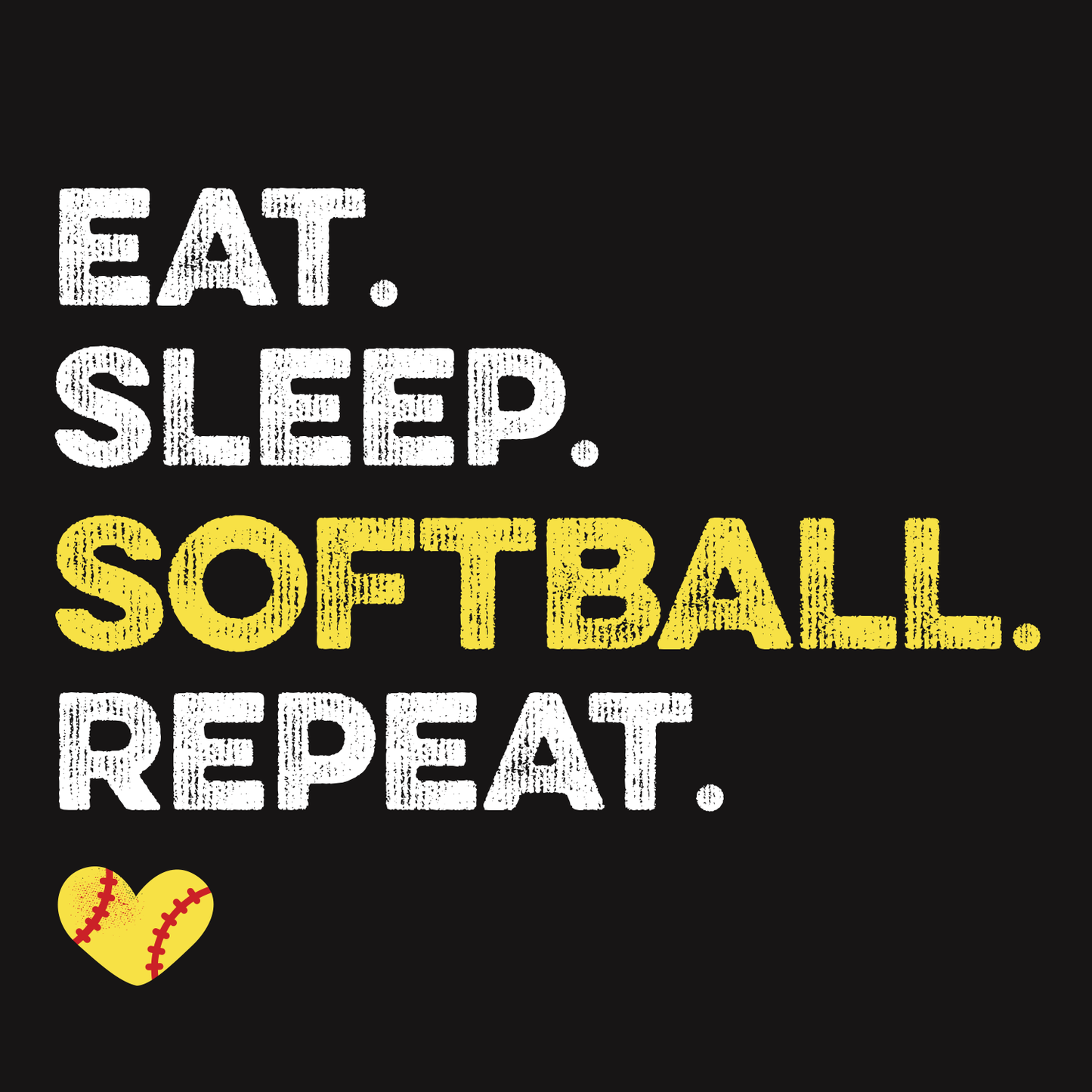 EAT. SLEEP. SOFTBALL. REPEAT. - T-SHIRT